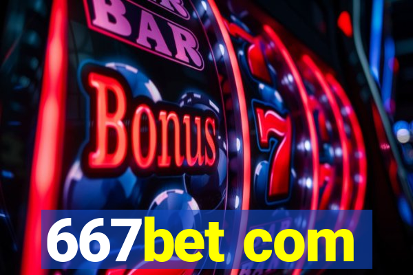 667bet com